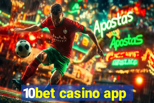 10bet casino app